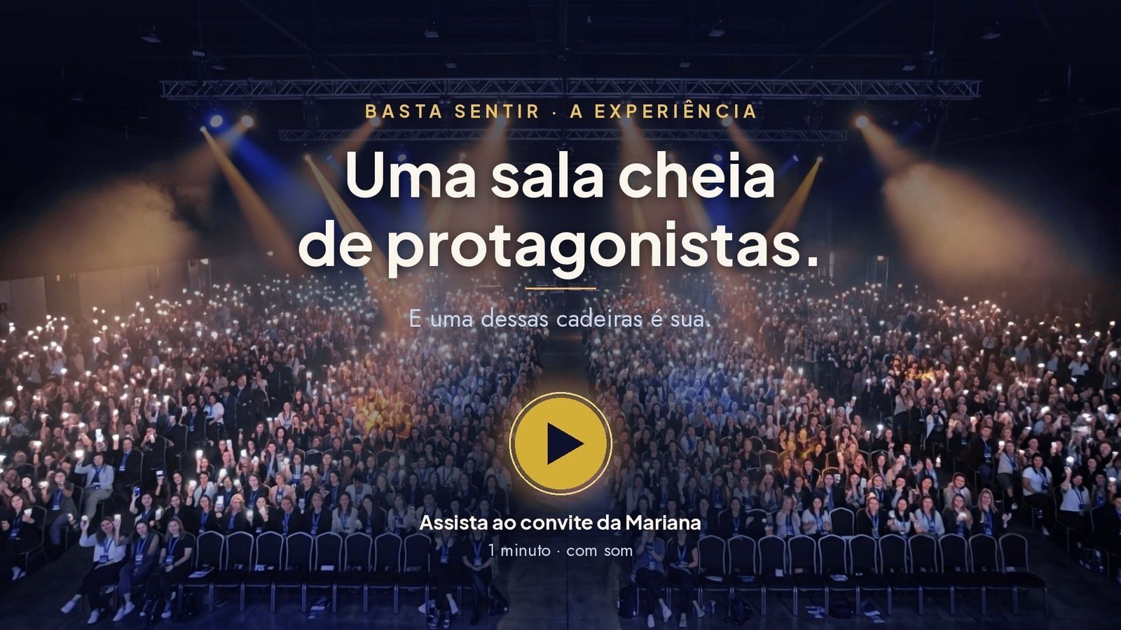 Plateia do Basta Sentir: uma sala cheia de protagonistas. Assista ao convite da Mariana